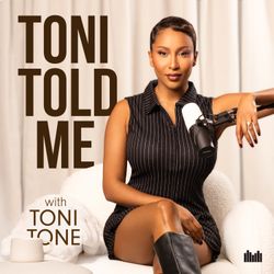 cover art for Toni Told Me with Toni Tone